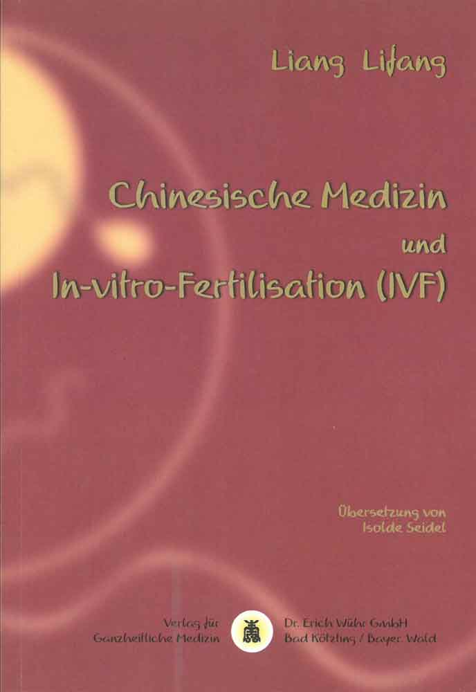 Chinesische Medizin & In-Vitro-Fertilisation (IVF)